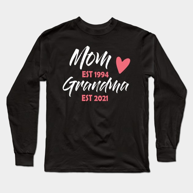 Mom Est 1994 Grandma Est 2021 Mothers Day Gift Long Sleeve T-Shirt by Abderrahmaneelh